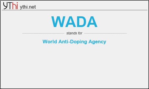 What does WADA mean? What is the full form of WADA?