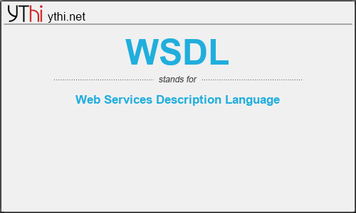 What does WSDL mean? What is the full form of WSDL?