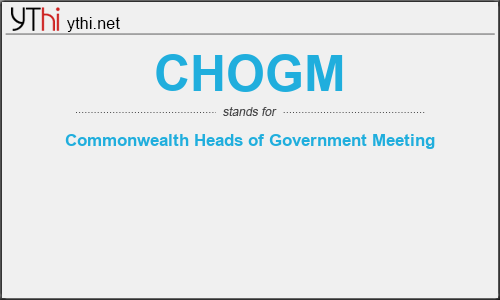 What does CHOGM mean? What is the full form of CHOGM?