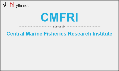 What does CMFRI mean? What is the full form of CMFRI?