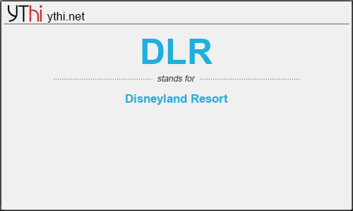 What does DLR mean? What is the full form of DLR?