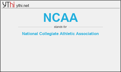 What does NCAA mean? What is the full form of NCAA?