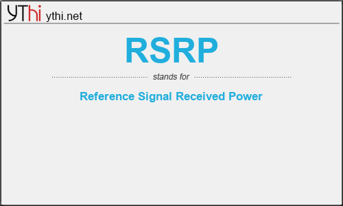 What does RSRP mean? What is the full form of RSRP?