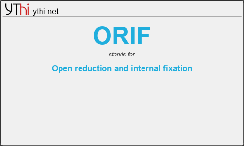 What does ORIF mean? What is the full form of ORIF?