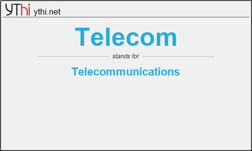What does TELECOM mean? What is the full form of TELECOM?