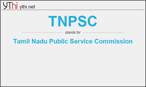 What does TNPSC mean? What is the full form of TNPSC?