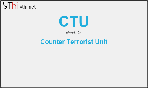 What does CTU mean? What is the full form of CTU?