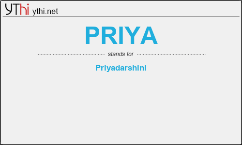 What does PRIYA mean? What is the full form of PRIYA?