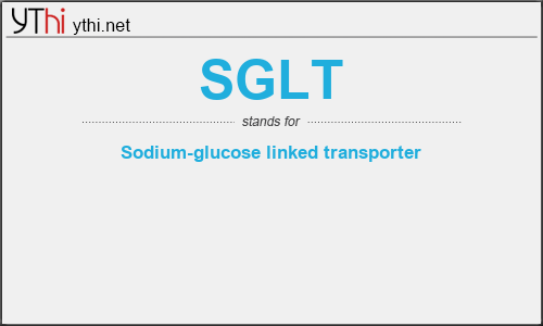 What does SGLT mean? What is the full form of SGLT?