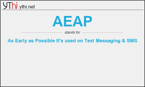 What does AEAP mean? What is the full form of AEAP?