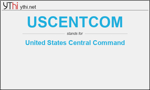 What does USCENTCOM mean? What is the full form of USCENTCOM?