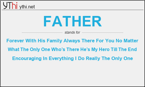 What does FATHER mean? What is the full form of FATHER?
