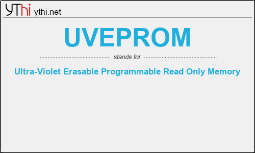 What does UVEPROM mean? What is the full form of UVEPROM?