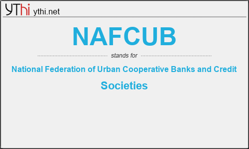 What does NAFCUB mean? What is the full form of NAFCUB?