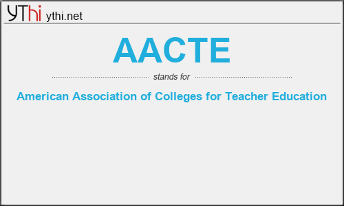 What does AACTE mean? What is the full form of AACTE?