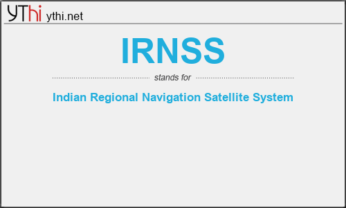 What does IRNSS mean? What is the full form of IRNSS?