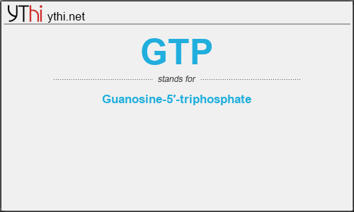 What does GTP mean? What is the full form of GTP?