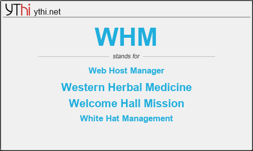 What does WHM mean? What is the full form of WHM?