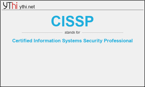 What does CISSP mean? What is the full form of CISSP?