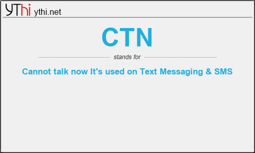 What does CTN mean? What is the full form of CTN?