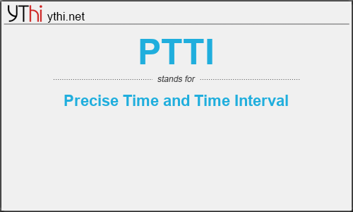 What does PTTI mean? What is the full form of PTTI?