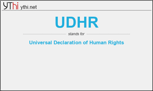 What does UDHR mean? What is the full form of UDHR?