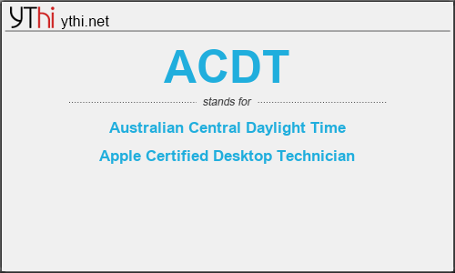 What does ACDT mean? What is the full form of ACDT?