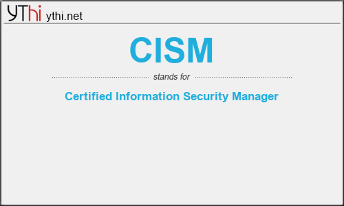 What does CISM mean? What is the full form of CISM?