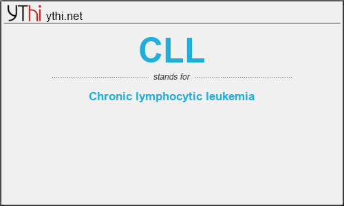 What does CLL mean? What is the full form of CLL?