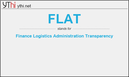 What does FLAT mean? What is the full form of FLAT?