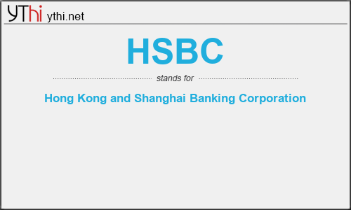 What does HSBC mean? What is the full form of HSBC?