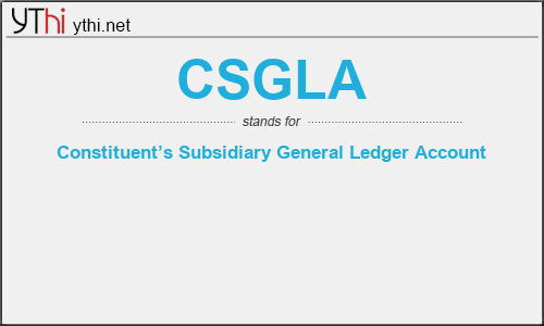 What does CSGLA mean? What is the full form of CSGLA?