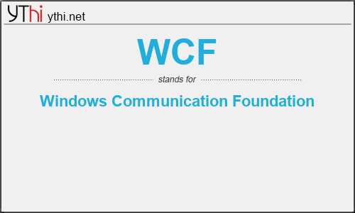 What does WCF mean? What is the full form of WCF?