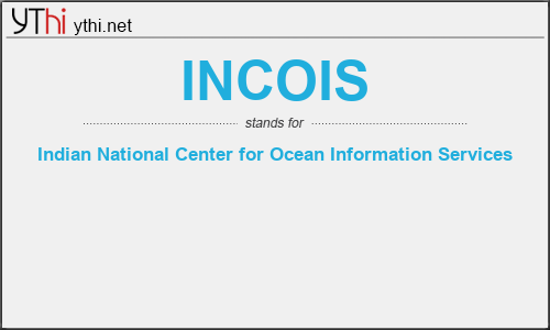 What does INCOIS mean? What is the full form of INCOIS?