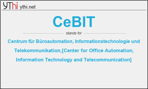 What does CEBIT mean? What is the full form of CEBIT?