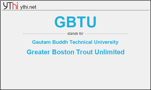 What does GBTU mean? What is the full form of GBTU?