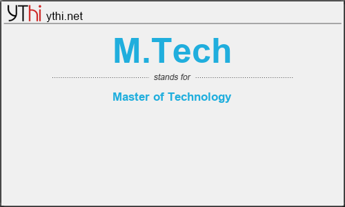 What does M.TECH mean? What is the full form of M.TECH?